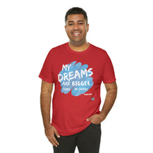 Load image into Gallery viewer, DREAMS OVER FEARS Unisex Classic T-Shirt