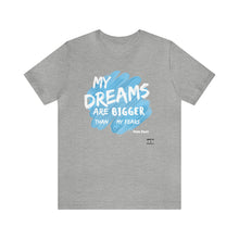 Load image into Gallery viewer, DREAMS OVER FEARS Unisex Classic T-Shirt