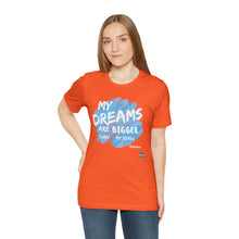 Load image into Gallery viewer, DREAMS OVER FEARS Unisex Classic T-Shirt
