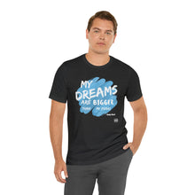 Load image into Gallery viewer, DREAMS OVER FEARS Unisex Classic T-Shirt