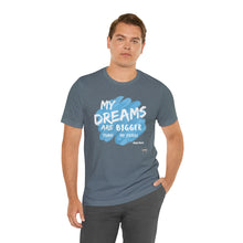 Load image into Gallery viewer, DREAMS OVER FEARS Unisex Classic T-Shirt