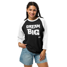 Load image into Gallery viewer, DReaM BIG 3/4 sleeve raglan shirt