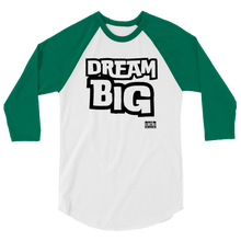 Load image into Gallery viewer, DReaM BIG 3/4 sleeve raglan shirt