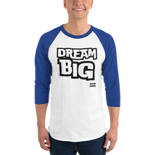 Load image into Gallery viewer, DReaM BIG 3/4 sleeve raglan shirt
