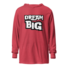 Load image into Gallery viewer, Dream BIG Hooded long-sleeve tee