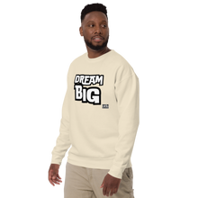 Load image into Gallery viewer, DreaM BIG Unisex Premium Sweatshirt