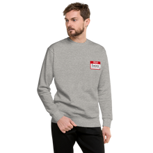 Load image into Gallery viewer, My Name is ...Unisex Premium Sweatshirt
