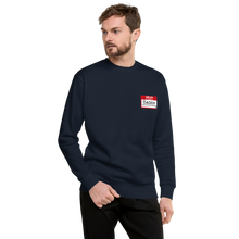 Load image into Gallery viewer, My Name is ...Unisex Premium Sweatshirt