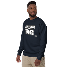Load image into Gallery viewer, DreaM BIG Unisex Premium Sweatshirt
