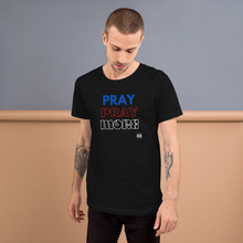 Load image into Gallery viewer, PRAY MORE Unisex t-shirt