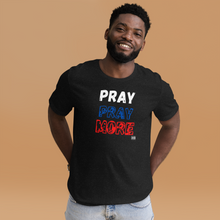 Load image into Gallery viewer, PRAY More Unisex t-shirt