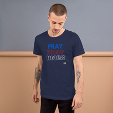 Load image into Gallery viewer, PRAY MORE Unisex t-shirt