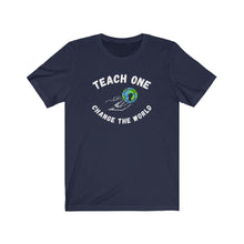 Load image into Gallery viewer, TEACH ONE ...Unisex Jersey Short Sleeve Tee (white)
