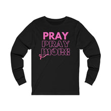 Load image into Gallery viewer, Pray MOre (Cancer Awareness Month) Unisex Jersey Long Sleeve Tee