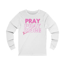 Load image into Gallery viewer, Pray MOre (Cancer Awareness Month) Unisex Jersey Long Sleeve Tee
