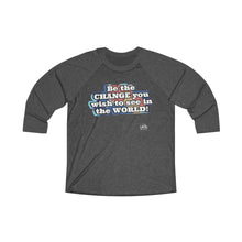 Load image into Gallery viewer, BE THE CHANGE Unisex Tri-Blend 3/4 Raglan Tee