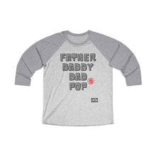 Load image into Gallery viewer, APPROVED Fatherhood Unisex Tri-Blend 3/4 Raglan Tee