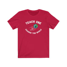 Load image into Gallery viewer, TEACH ONE ...Unisex Jersey Short Sleeve Tee (white)