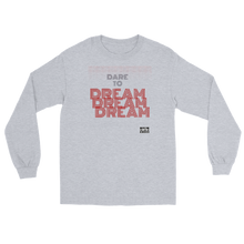 Load image into Gallery viewer, Dare to DREAM Men’s Long Sleeve Shirt