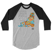 Load image into Gallery viewer, Prayer is not a GAME 3/4 sleeve raglan shirt