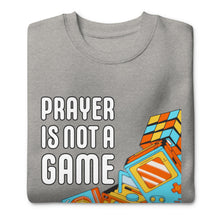 Load image into Gallery viewer, PRAYER I NOT A GAME 2Unisex Premium Sweatshirt