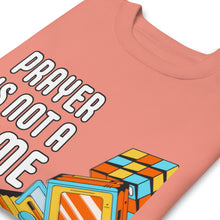 Load image into Gallery viewer, PRAYER I NOT A GAME 2Unisex Premium Sweatshirt