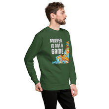Load image into Gallery viewer, PRAYER I NOT A GAME 2Unisex Premium Sweatshirt