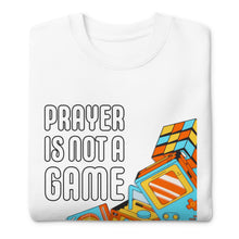 Load image into Gallery viewer, PRAYER I NOT A GAME 2Unisex Premium Sweatshirt