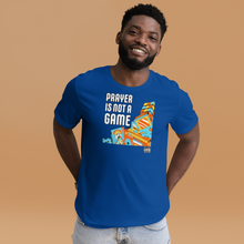 Load image into Gallery viewer, Prayer is Not a GAME Unisex t-shirt