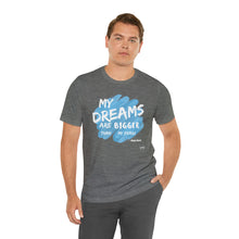 Load image into Gallery viewer, DREAMS OVER  FEARS Unisex Classic T-Shirt
