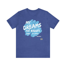 Load image into Gallery viewer, DREAMS OVER  FEARS Unisex Classic T-Shirt
