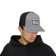 Load image into Gallery viewer, Dream BIG Snapback Trucker Cap
