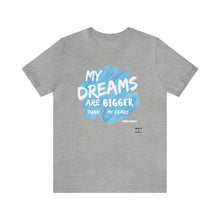 Load image into Gallery viewer, DREAMS OVER  FEARS Unisex Classic T-Shirt
