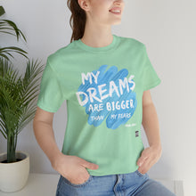 Load image into Gallery viewer, DREAMS OVER  FEARS Unisex Classic T-Shirt
