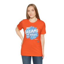 Load image into Gallery viewer, DREAMS OVER  FEARS Unisex Classic T-Shirt
