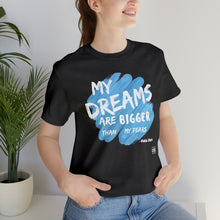 Load image into Gallery viewer, DREAMS OVER  FEARS Unisex Classic T-Shirt
