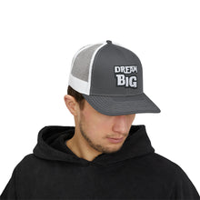 Load image into Gallery viewer, Dream BIG Snapback Trucker Cap
