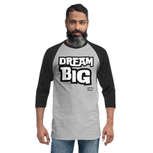 Load image into Gallery viewer, DReaM BIG 3/4 sleeve raglan shirt
