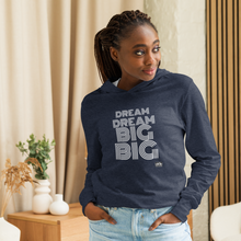 Load image into Gallery viewer, DREAM BIG Hooded long-sleeve tee
