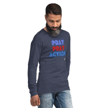 Load image into Gallery viewer, Pray Pray ACTION Unisex Long Sleeve Tee
