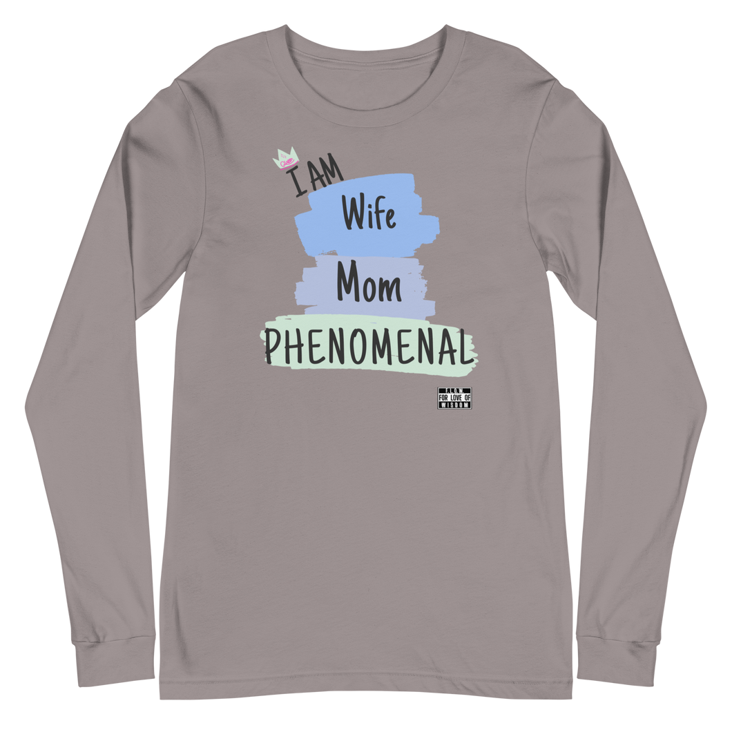 I AM A Phenonenal Woman Unisex Long Sleeve Tee