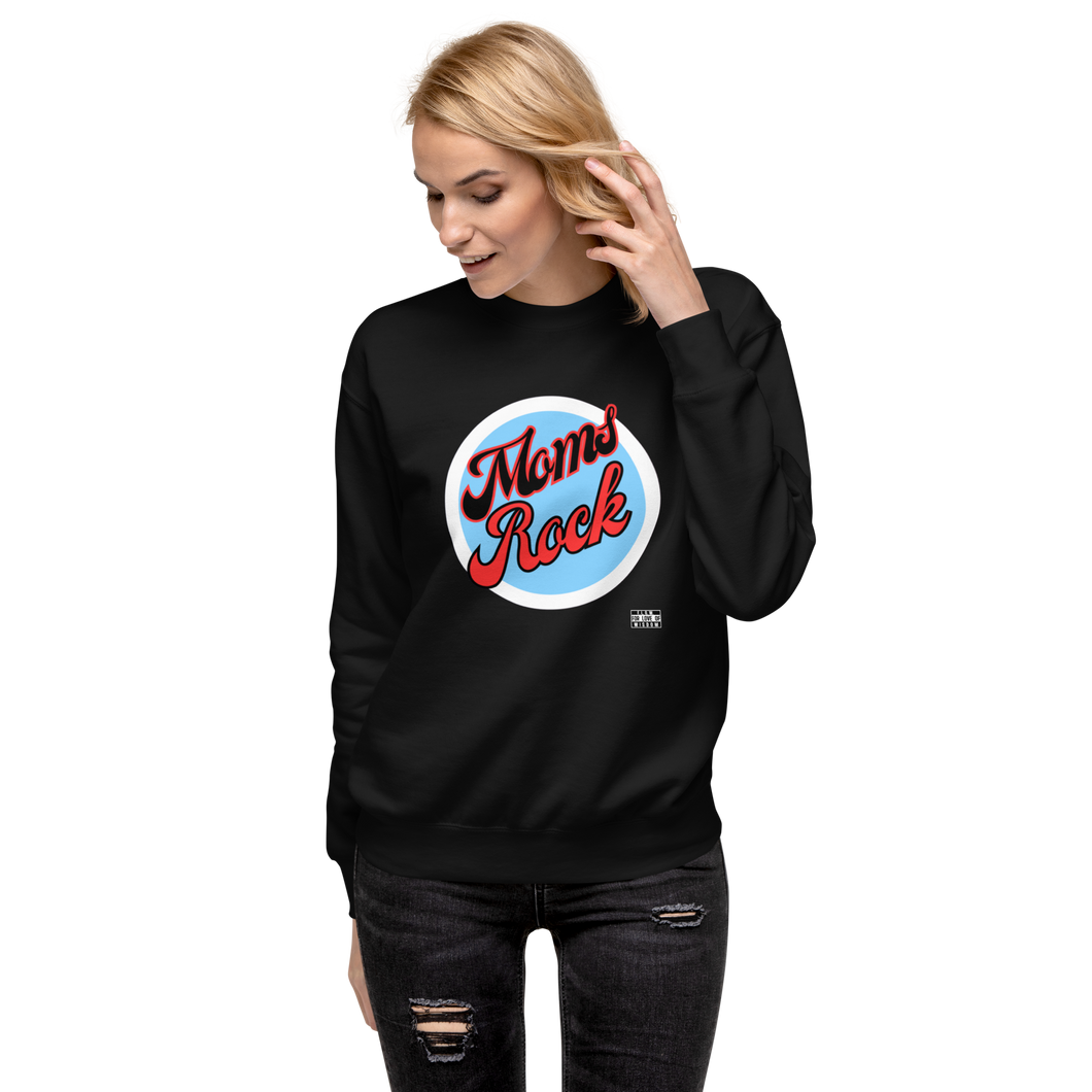 Moms Rock Unisex Premium Sweatshirt