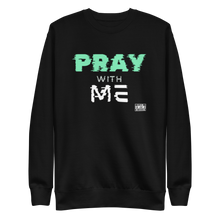 Load image into Gallery viewer, PRAY with ME Unisex Premium Sweatshirt
