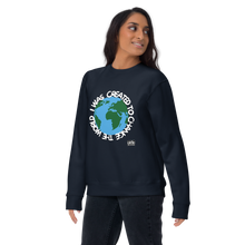 Load image into Gallery viewer, I Was Created To CHANGE THE WORLD v2 Unisex Premium Sweatshirt
