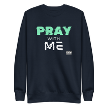 Load image into Gallery viewer, PRAY with ME Unisex Premium Sweatshirt
