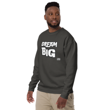 Load image into Gallery viewer, DreaM BIG Unisex Premium Sweatshirt
