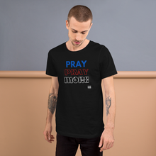 Load image into Gallery viewer, PRAY MORE Unisex t-shirt
