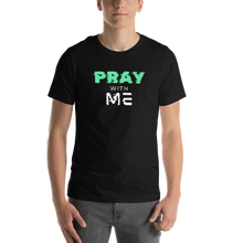 Load image into Gallery viewer, PRAY with ME Unisex t-shirt
