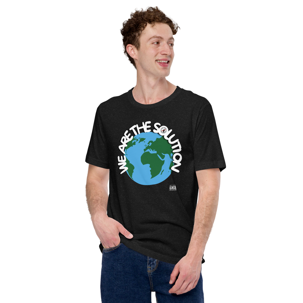 We are the SOLUTION Unisex t-shirt