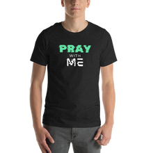 Load image into Gallery viewer, PRAY with ME Unisex t-shirt
